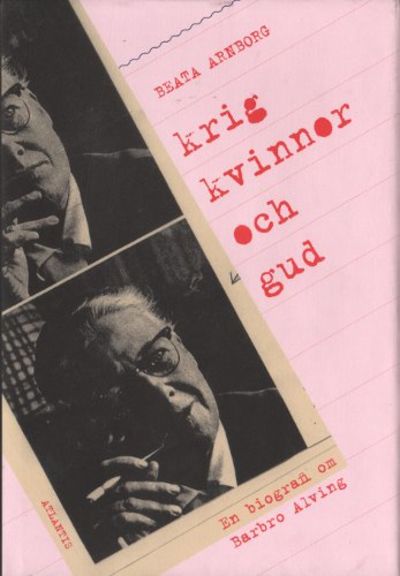 KRIG, KVINNOR OCH GUD. En biografi om Barbro…