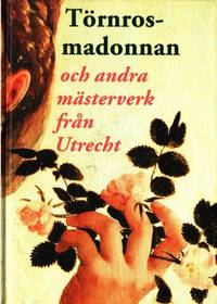 Törnrosmadonnan. Och andra mästerverk från…