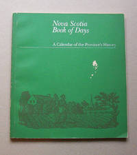 image of Nova Scotia Book of Days. A Calendar Of The Province's History.
