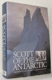 Scott of the Antarctic. The Journals of Captain…