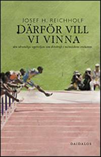 Därför vill vi vinna. Den idrottsliga segerviljan…