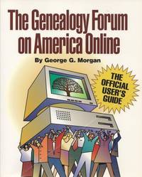 The Genealogy Forum on America Online:  The Official User's Guide