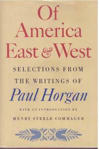 image of OF AMERICA EAST & WEST; Selections from the writings of Paul Horgan