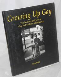 image of Growing Up Gay: the sorrows and joys of gay and lesbian adolescence