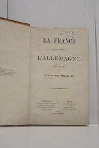 FRANCE (La) par rapport à l'Allemagne. Etude de géographie militaire.