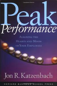 Peak Performance: Aligning the Hearts and Minds of Your Employees