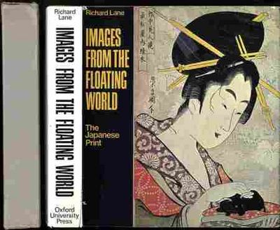 IMAGES FROM THE FLOATING WORLD: THE JAPANESE PRINT. by Richard