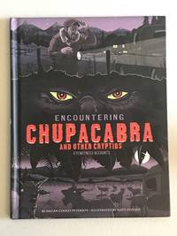 cover of Encountering Chupacabra and Other Cryptids: Eyewitness Accounts (Eyewitness to the Unexplained)