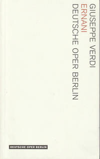 Programmheft Giuseppe Verdi ERNANI Premiere 24. Juni 2006 in der Berliner Philharmonie Spielzeit...