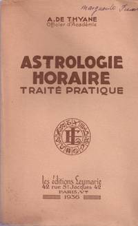 Astrologie horaire. TraitÃ© pratique by A.DE THYANE - 1936