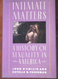 image of Intimate Matters: A History of Sexuality in America