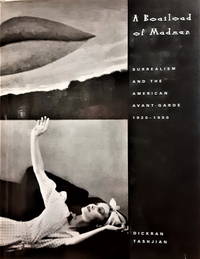 A Boatload of Madmen: surrealism and the American avant-garde, 1920-1950