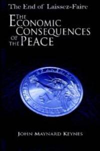 image of The End of Laissez-Faire: The Economic Consequences of the Peace