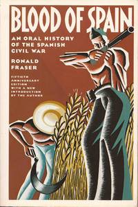 image of Blood of Spain: An Oral History of the Spanish Civil War (50th Anniversary Edition w/ Author's New Introduction)