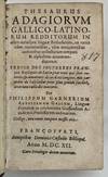 Thesaurus Adagiorum Gallico-Latinorum...Tresor Des Proverbes François Expliques en Latin