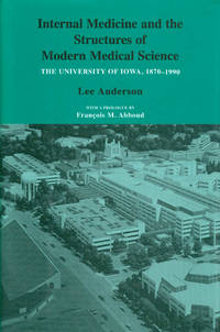 image of Internal Medicine and the Structures of Modern Medical Science : The University of Iowa 1870 - 1990