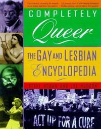 Completely Queer : The Gay and Lesbian Encyclopedia by Steve Hogan; Lee Hudson - 1999