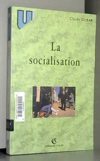 La Socialisation : Construction des identités sociales et professionnelles, 3e édition