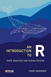 An Introduction to R: Data Analysis and Visualization