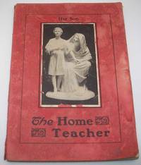 image of The Home Teacher: Explaining by Word and Illustration the Source Pictures of Vocations Comprised in the Chautauqua Industrial Art Desk