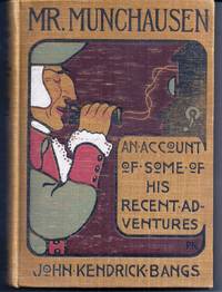 MR. MUNCHAUSEN. BEING A TRUE ACCOUNT OF SOME OF THE RECENT ADVENTURES...