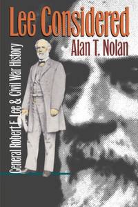 Lee Considered: General Robert E. Lee and Civil War History (Civil War America)