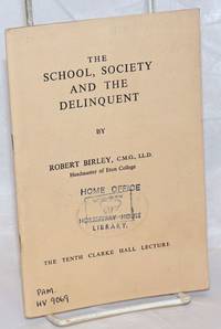 image of The School, Society and the Delinquent; The Tenth Clarke Hall Lecture