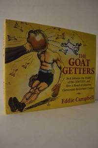 The Goat Getters: Jack Johnson, the Fight of the Century, and How a Bunch of Raucous Cartoonists...
