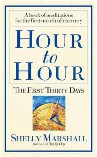 Hour to Hour : The First Thirty Days