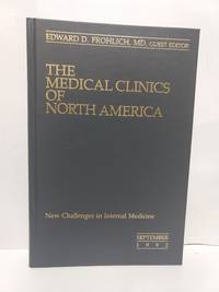 Medical Clinics of North America Volume 76 Number 5 New Challenges in Internal Medicine by Edward Frohlich MD ed - 1992