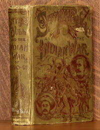 LIFE OF SITTING BULL AND HISTORY OF THE INDIAN WAR by W. Fletcher Johnson - 1891