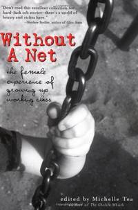 Without a Net The Female Experience of Growing Up Working Class (Live Girls)