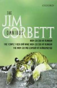 image of The Jim Corbett Omnibus: "Man-eaters of Kumaon", "Man-eating Leopard of Rudraprayag" and "Temple Tiger and More Man-eaters of Kumaon"