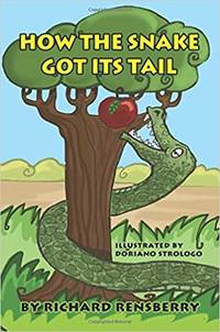 How the Snake Got Its Tail by Richard Rensberry