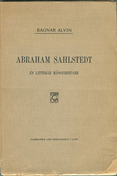 Abraham Sahlstedt, en litterär mångfrestare. A.a.