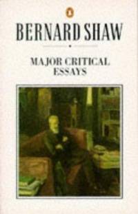 Major Critical Essays by George Bernard Shaw - 1989