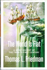 The World Is Flat: A Brief History of the Twenty-First Century