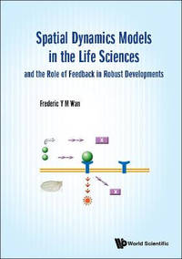 Spatial Dynamics Models In The Life Sciences And The Role Of Feedback In Robust Developments
