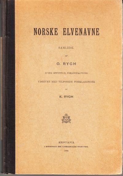 Norske elvenavne samlede af O. Rygh. Efter…