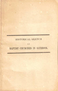 Historical Sketch of the Baptist Churches in Saybrook, Connecticut