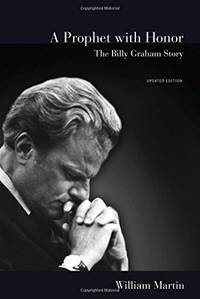 image of A Prophet with Honor: The Billy Graham Story (Updated Edition)