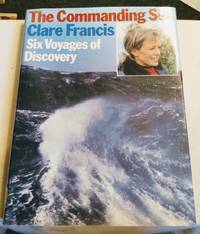 cover of THE COMMANDING SEA: SIX VOYAGES OF DISCOVERY
