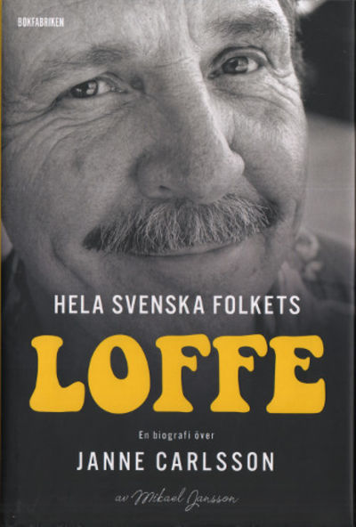 HELA SVENSKA FOLKETS LOFFE. En biografi över…
