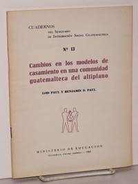 Cambios en los modelos de casamiento en una comunidad Guatemalteca del antiplano; traducción de Flavio Rojas Lima