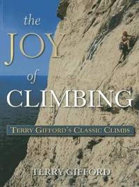 The Joy of Climbing: A Celebration of Terry Gifford's Classic Climbs