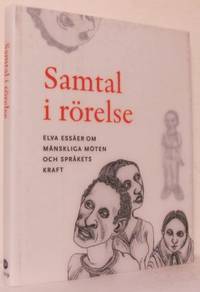 Samtal i rörelse. Elva essäer om mänskliga möten…