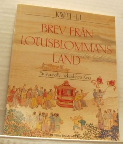 Brev från lotusblommans land. Ett kvinnoliv i…