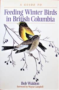 A Guide to Feeding Winter Birds in British Columbia.