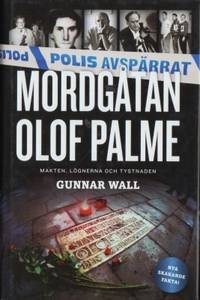 Mordgåtan Olof Palme. Makten, lögnerna och…