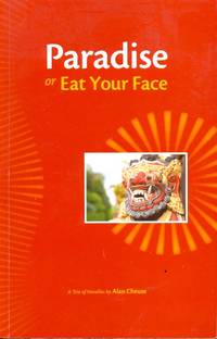 Paradise, or, Eat Your Face: A Trio of Novellas